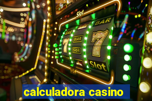 calculadora casino