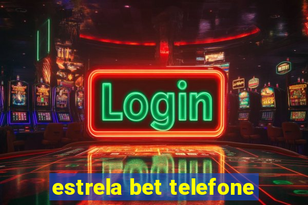 estrela bet telefone