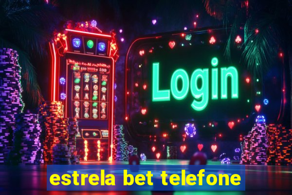 estrela bet telefone