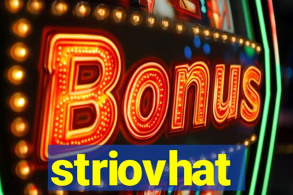 striovhat