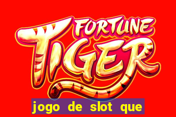 jogo de slot que paga de verdade