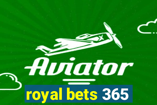 royal bets 365