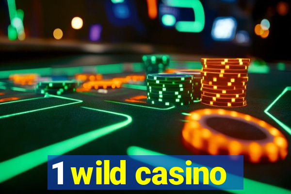 1 wild casino