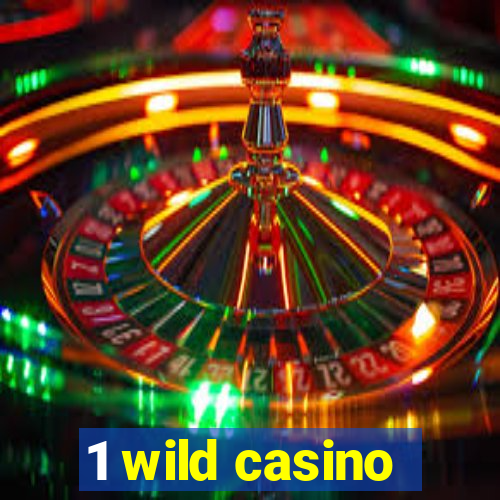 1 wild casino