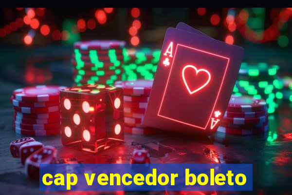 cap vencedor boleto