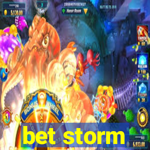 bet storm