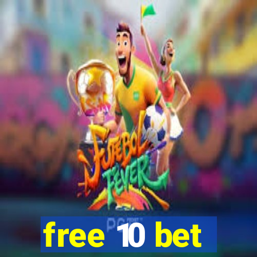 free 10 bet