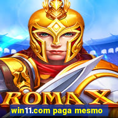 win11.com paga mesmo