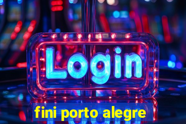 fini porto alegre