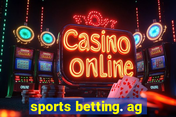 sports betting. ag