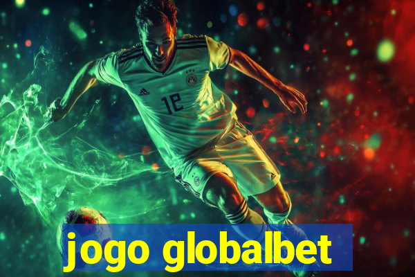 jogo globalbet