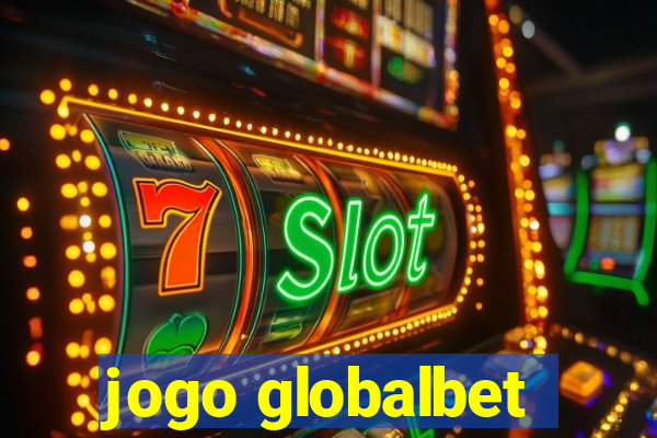 jogo globalbet