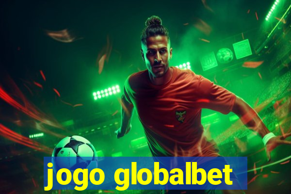 jogo globalbet