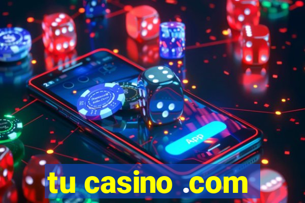 tu casino .com