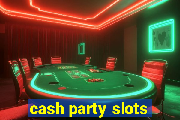 cash party slots