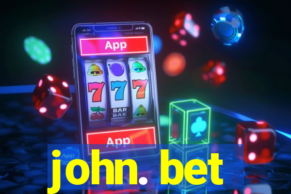 john. bet