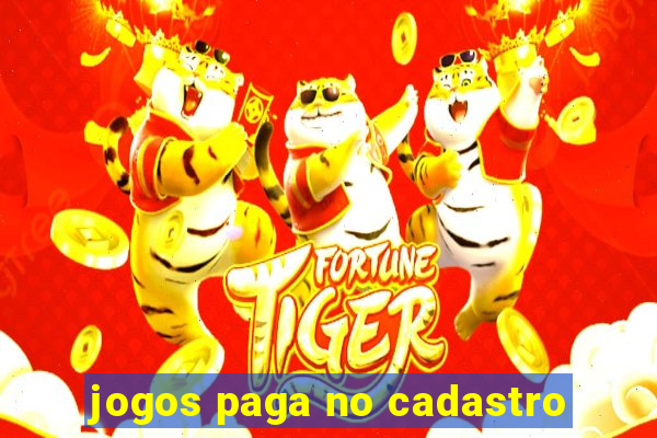 jogos paga no cadastro