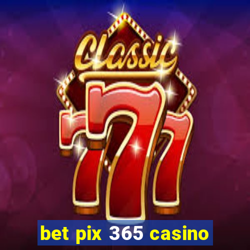 bet pix 365 casino