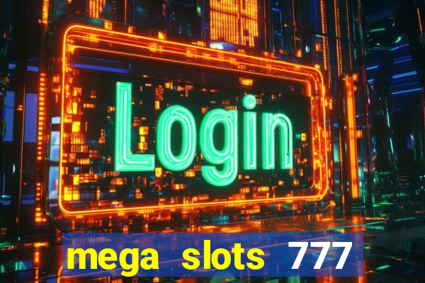 mega slots 777 casino apk