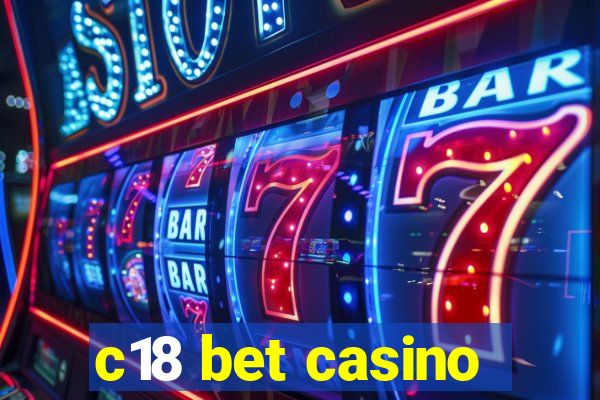 c18 bet casino