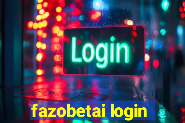 fazobetai login