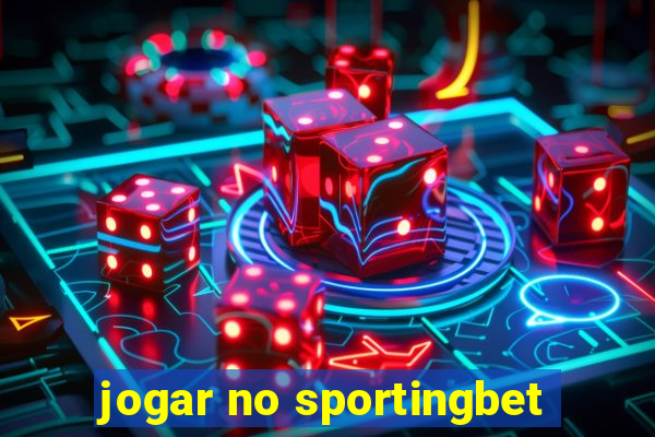 jogar no sportingbet