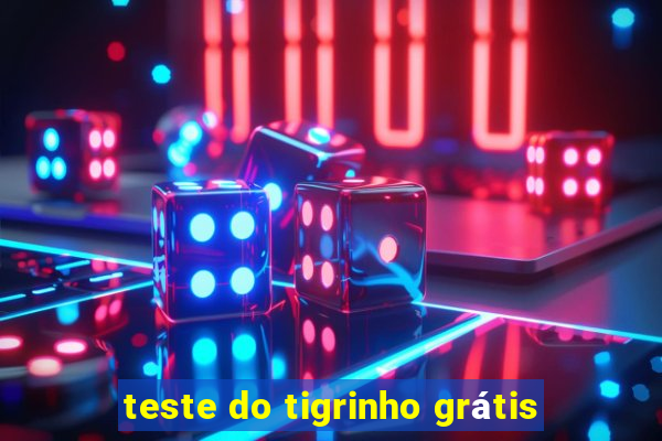 teste do tigrinho grátis