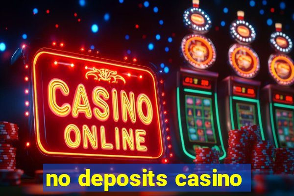 no deposits casino