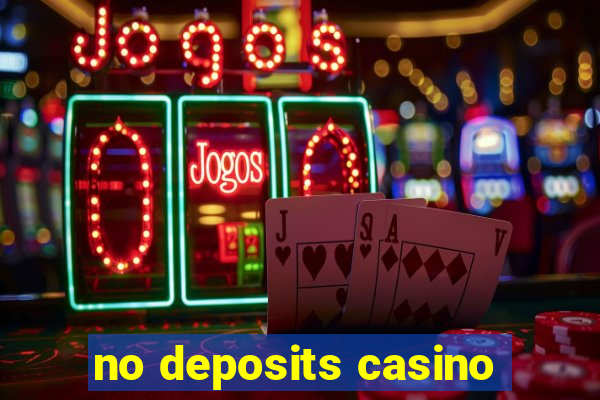 no deposits casino