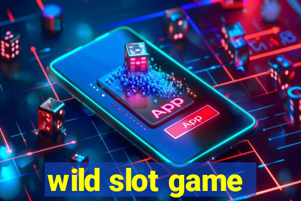 wild slot game