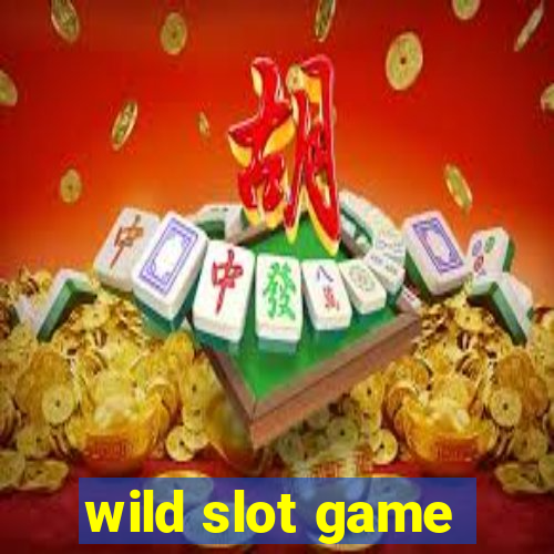 wild slot game