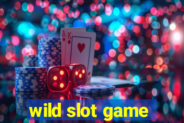 wild slot game