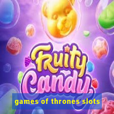 games of thrones slots