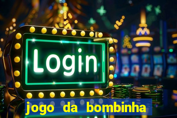 jogo da bombinha aposta 1 real