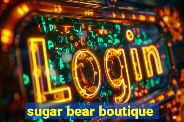 sugar bear boutique