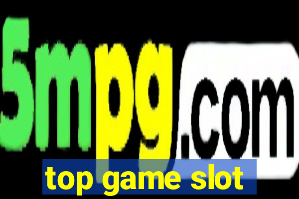 top game slot