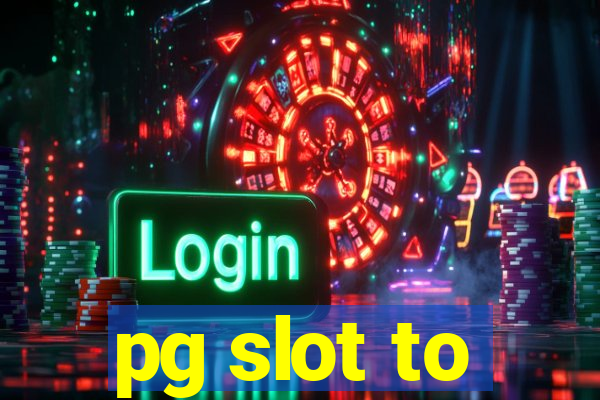 pg slot to