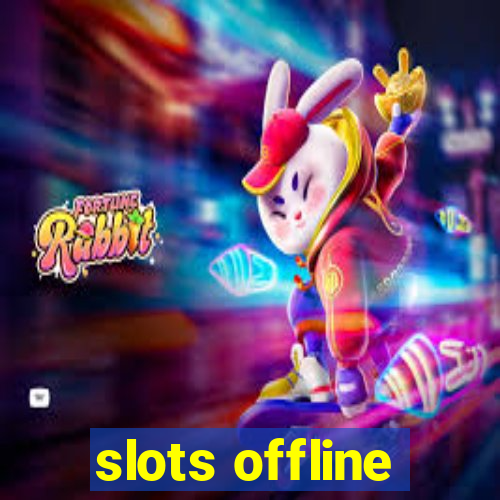 slots offline