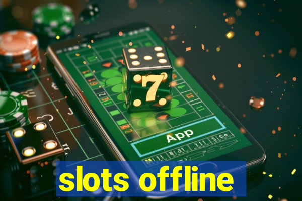 slots offline