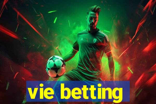 vie betting