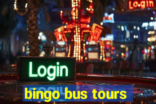 bingo bus tours