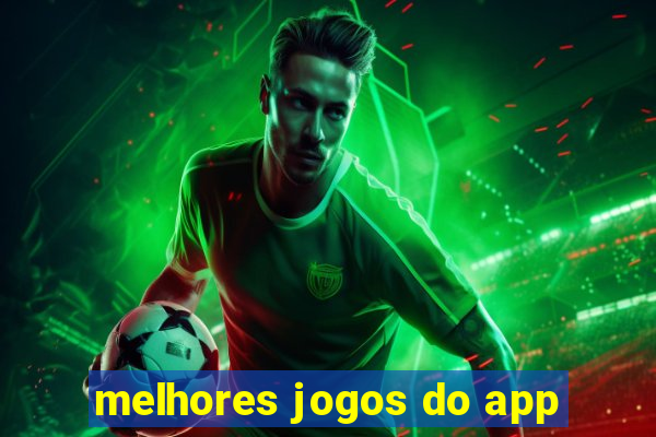 melhores jogos do app