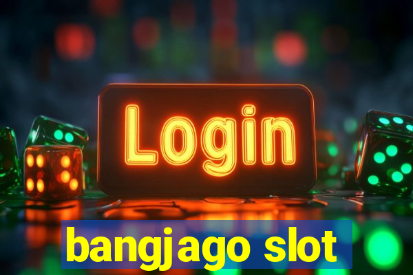 bangjago slot