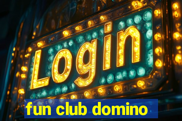 fun club domino