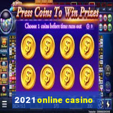 2021 online casino