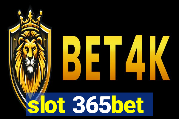 slot 365bet