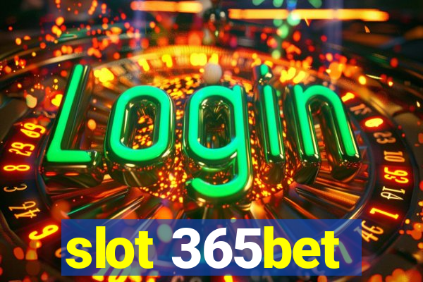 slot 365bet