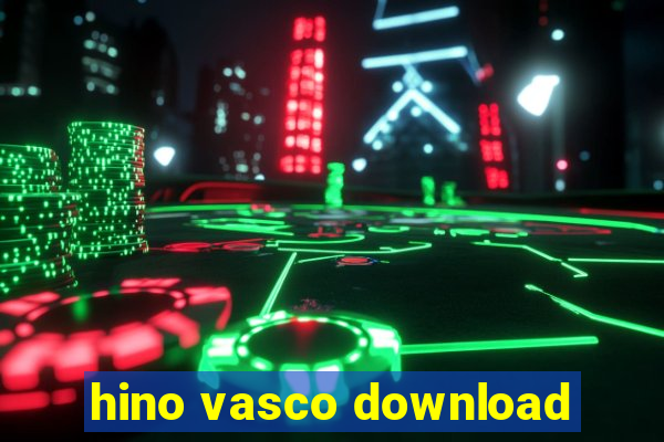 hino vasco download