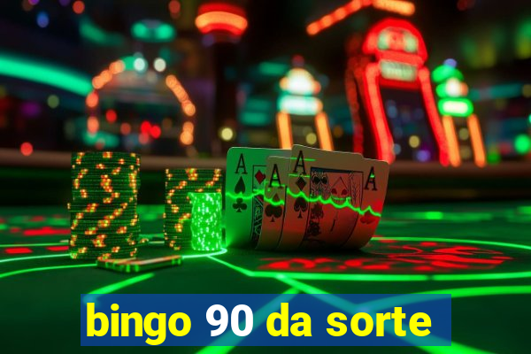 bingo 90 da sorte