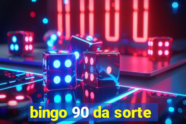 bingo 90 da sorte